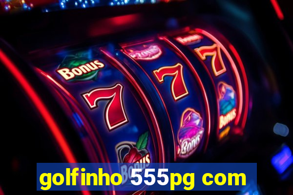 golfinho 555pg com